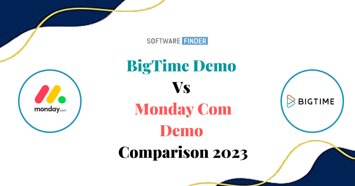 BigTime Demo Vs Monday Com Demo Comparison 2023